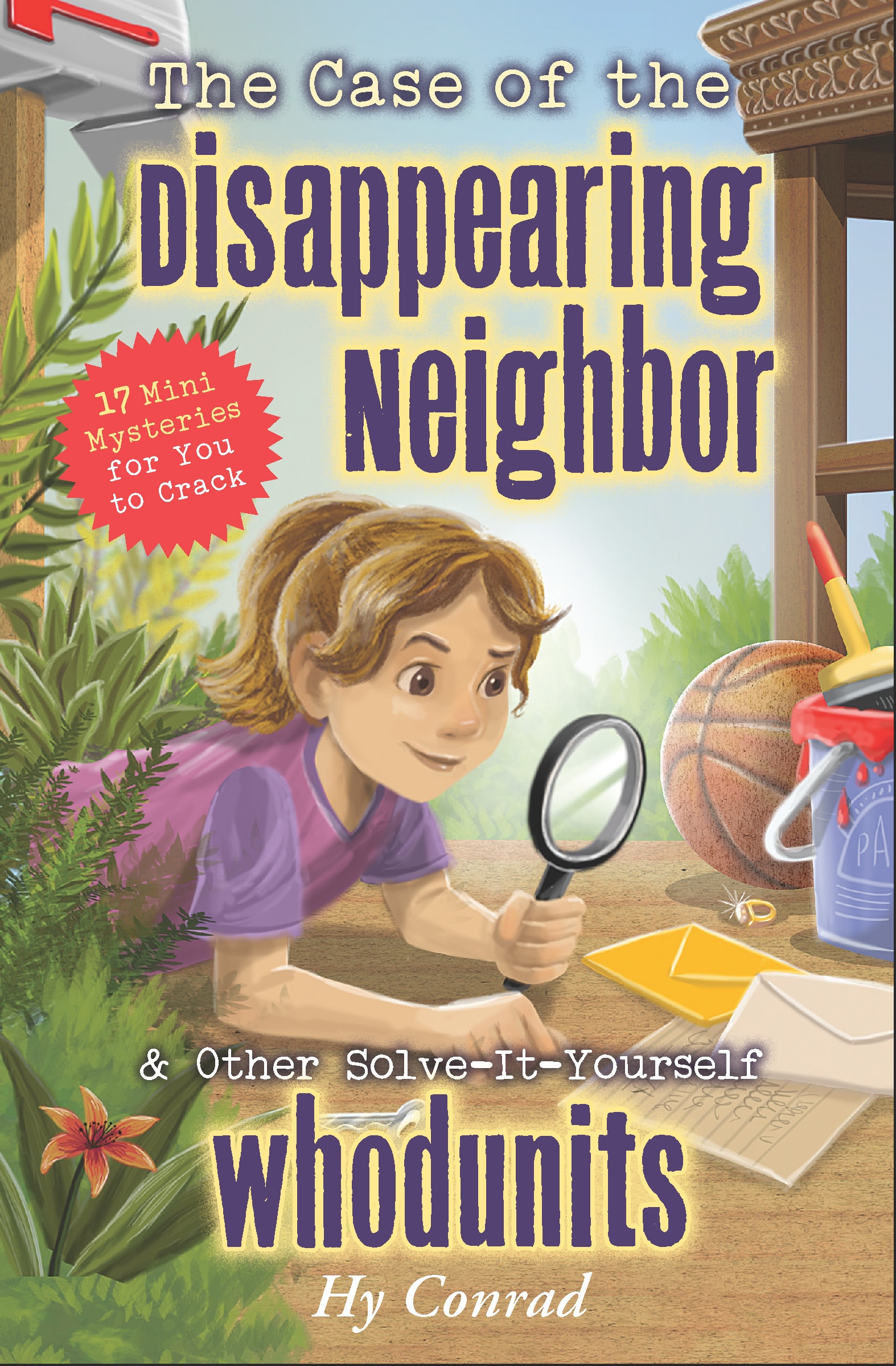 The Case of the Disappearing Neighbor & Other Solve-It-Yourself Whodunits