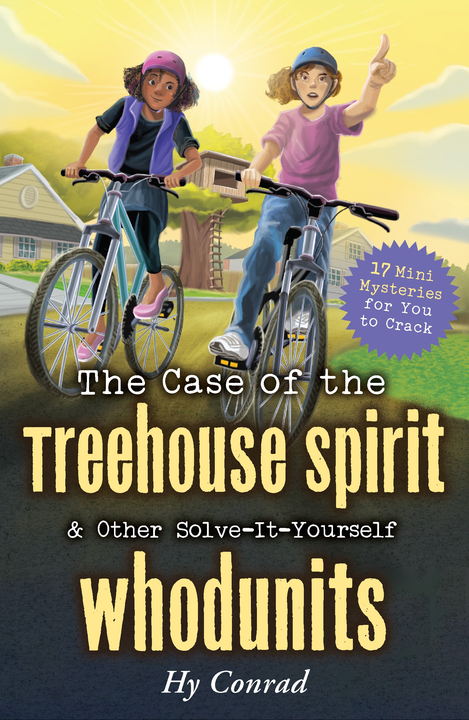 The Case of the Treehouse Spirit & Other Solve-It-Yourself Whodunits